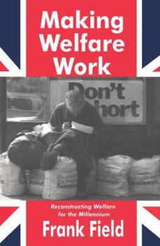 Hardcover Making Welfare Work: Reconstructing Welfare for the Millennium Book