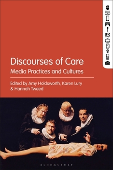 Paperback Discourses of Care: Media Practices and Cultures Book