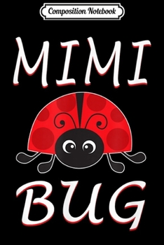 Paperback Composition Notebook: Mimi Bug Ladybug Grandma Journal/Notebook Blank Lined Ruled 6x9 100 Pages Book