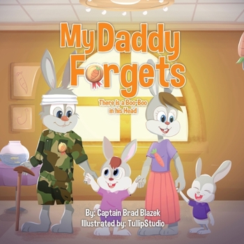 Paperback My Daddy Forgets: There is a Boo Boo in his Head Book