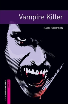 Paperback Oxford Bookworms Library: Vampire Killer: Starter: 250-Word Vocabulary Book