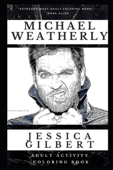 Michael Weatherly Adult Activity Coloring Book (Michael Weatherly Adult Activity Coloring Books)