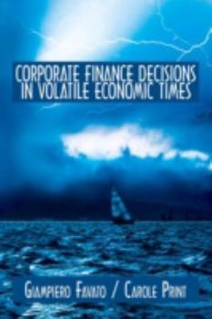 Paperback Corporate Finance Decisions in Volatile Economic Times Book