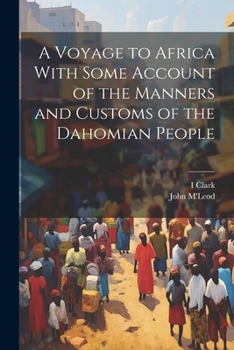 Paperback A Voyage to Africa With Some Account of the Manners and Customs of the Dahomian People Book