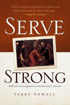 Paperback Serve Strong: Biblical Encouragement to Sustain God's Servant Book