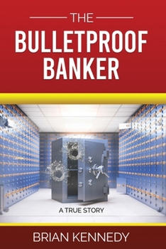 The Bulletproof Banker