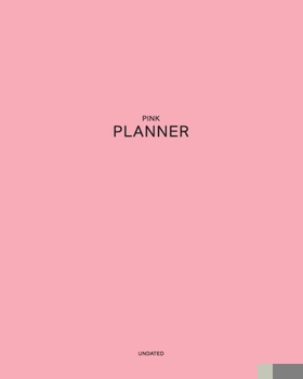 Paperback Undated Pink Planner: A Truly Feminine Tone- 12 Month - 1 Year No Date Daily Weekly Monthly Business Journal- Calendar Organizer with To-Do Book