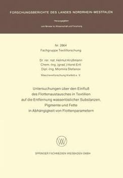 Paperback Untersuchungen Über Den Einfluß Des Flottenaustausches in Textilien Auf Die Entfernung Wasserlöslicher Substanzen, Pigmente Und Fette in Abhängigkeit [German] Book