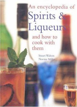 Paperback An Encyclopedia of Spirits & Liqueurs and How to Cook with Them Book