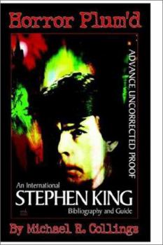 Hardcover Horror Plum'd: International Stephen King Bibliography & Guide 1960-2000 Book