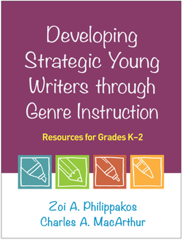 Paperback Developing Strategic Young Writers Through Genre Instruction: Resources for Grades K-2 Book