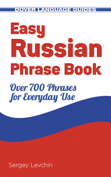 Paperback Easy Russian Phrase Book: Over 700 Phrases for Everyday Use Book