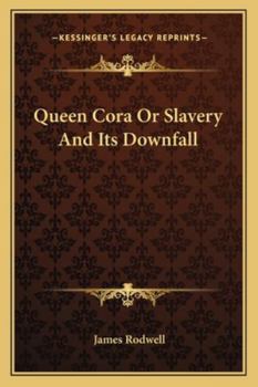 Paperback Queen Cora Or Slavery And Its Downfall Book