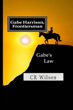 Paperback Gabe Harrison, Frontiersman: Gabe's Law Book