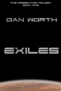 Exiles - Book #1 of the Progenitor Trilogy