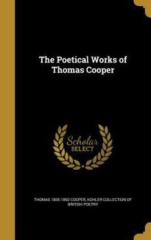 Hardcover The Poetical Works of Thomas Cooper Book