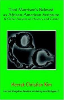 Hardcover Toni Morrison's Beloved as African-American Scripture & Other Articles on History and Canon Book