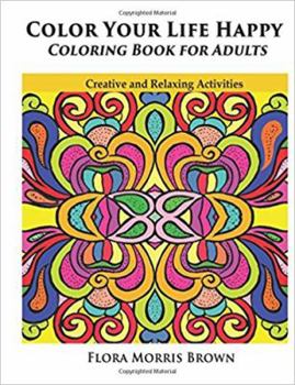 Paperback Color Your Life Happy Coloring Book for Adults Book