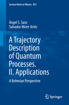 Paperback A Trajectory Description of Quantum Processes. II. Applications: A Bohmian Perspective Book