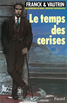 Paperback Temps des cerises (Le), Les aventures de Boro, reporter photographe [French] Book