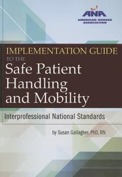 Paperback Implementation Guide to the Safe Patient Handling and Mobility: Interprofessional National Standards Book