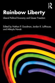 Paperback Rainbow Liberty: Liberal Political Economy and Queer Freedom Book