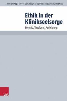 Paperback Ethik in Der Klinikseelsorge: Empirie, Theologie, Ausbildung [German] Book