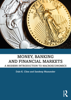 Money, Banking and Financial Markets: A Modern Introduction to Macroeconomics