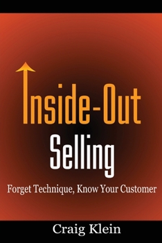 Paperback Inside-Out Selling: Forget Technique, Know Your Customer Book