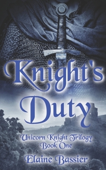 Paperback Knight's Duty: The Unicorn Knight Trilogy: Book One Book
