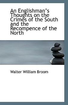 Paperback An Englishman's Thoughts on the Crimes of the South and the Recompence of the North Book