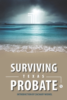 Paperback Surviving Texas Probate: A Practical Guide to Surviving Dying in Texas Book