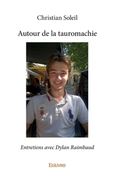 Autour de la tauromachie (Entretiens avec Dylan Raimbaud): Entretiens avec Dylan Raimbaud
