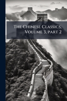 Paperback The Chinese Classics, Volume 3, part 2 Book