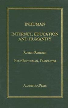 Hardcover Inhuman: Internet, School, and Humanity Book