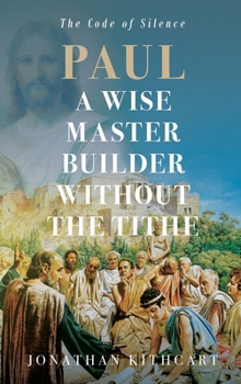 Hardcover Paul A Wise Master Builder Without the Tithe Book