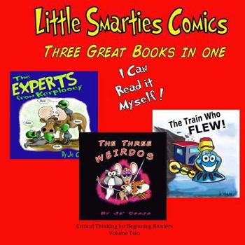 Paperback Little Smarties Comics: Book Two: The Three Weirdos, The Train Who Flew, The Experts from Kerplooey Book