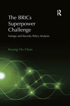 Paperback The BRICs Superpower Challenge: Foreign and Security Policy Analysis Book