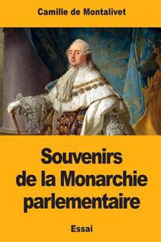 Paperback Souvenirs de la Monarchie parlementaire [French] Book
