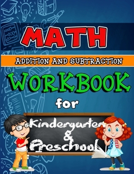 Math Workbook for Kindergarten and Preschool: Addition and Subtraction Activity Book, Ages 2 to 5, Easy and Fun Learning the Basics