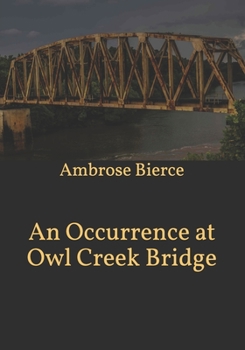 An Occurrence at Owl Creek Bridge