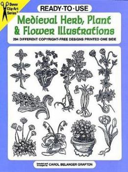 Paperback Ready-To-Use Medieval Herb, Plant and Flower Illustrations: 294 Different Copyright-Free Designs Printed One Side Book