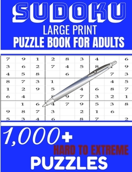 Paperback Sudoku: Large print puzzle Book for adults. 1000 Sudoku hard to extreme puzzles: 1000 sudoku hard to extreme puzzles Book for [Large Print] Book