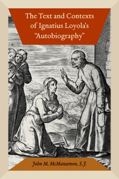 Paperback The Text and Contexts of Ignatius Loyola's Autobiography Book