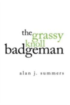 Hardcover The Grassy Knoll Badgeman Book