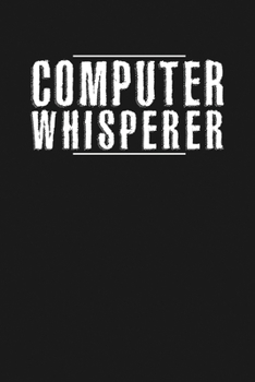 Paperback Computer Whisperer: Notebook: Funny Blank Lined Journal Book