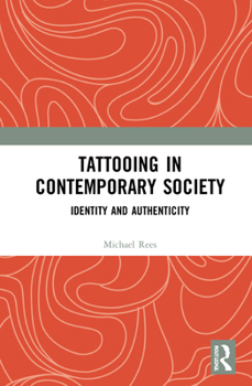 Hardcover Tattooing in Contemporary Society: Identity and Authenticity Book