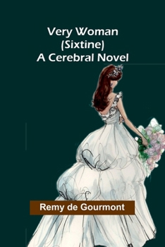 Paperback Very Woman (Sixtine): A Cerebral Novel Book