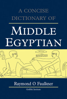 Hardcover A Concise Dictionary of Middle Egyptian Book
