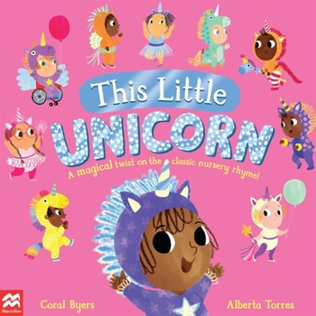 Paperback This Little Unicorn: A Magical Twist on the Classic Nursery Rhyme! Book